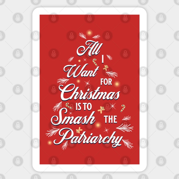 All I want for Christmas is to Smash the Patriarchy Magnet by valentinahramov